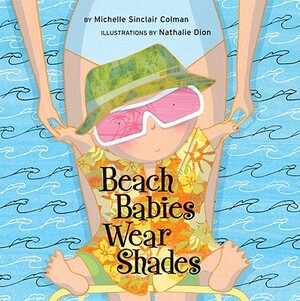 Beach Babies Wear Shades by Michelle Sinclair Colman