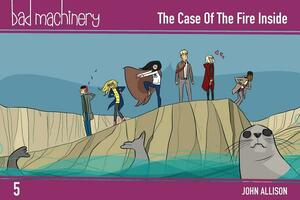 Bad Machinery Vol. 5, Volume 5: The Case of the Fire Inside, Pocket Edition by John Allison