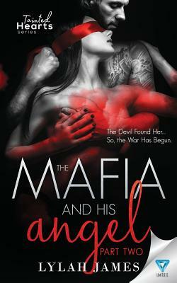 The Mafia and His Angel: Part 2 by Lylah James