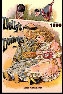 Dolly's doings 1890 by Iacob Adrian