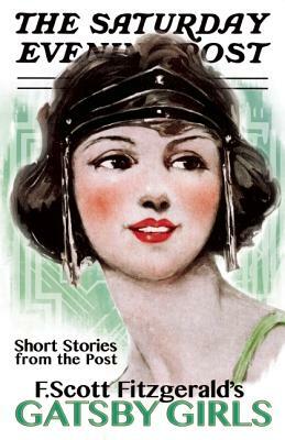 Gatsby Girls: Short Stories from the Post by F. Scott Fitzgerald