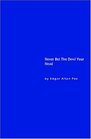 Nunca le apuestes tu cabeza al diablo by Edgar Allan Poe