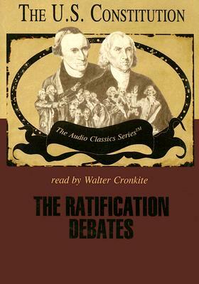 The Ratification Debates: The U.S. Constitution by Wendy McElroy