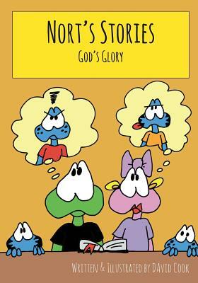 Nort's Stories: God's Glory by David Cook