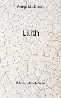 Lilith - Publishing People Series by George MacDonald