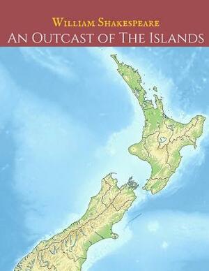 An Outcast of The Islands: The Brilliant Novel (Annotated) By Joseph Conrad. by Joseph Conrad