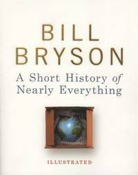 A Short History of Nearly Everything by Bill Bryson