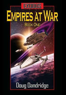 Exodus: Empires at War BOOK ONE by Doug Dandridge