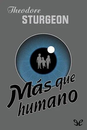 Más que humano by Theodore Sturgeon