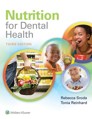 Nutrition for Dental Health: A Guide for the Dental Professional: A Guide for the Dental Professional by Rebecca Sroda