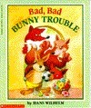 Bad, Bad Bunny Trouble by Hans Wilhelm