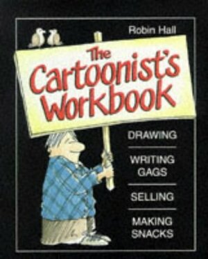 The Cartoonist's Workbook by Robin Hall