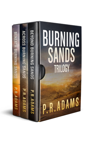The Burning Sands Trilogy Omnibus by P.R. Adams