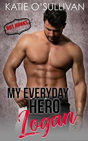 My Everyday Hero: Logan by Katie O'Sullivan