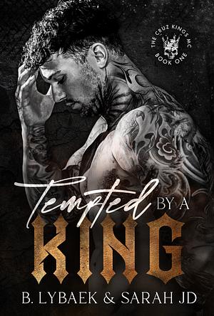 Tempted by a King by Sarah J.D., B. Lybaek