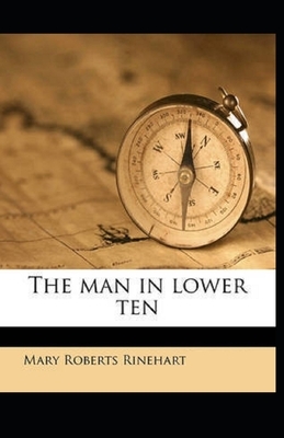 The Man in Lower Ten Illustrated by Mary Roberts Rinehart