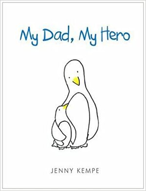 My Dad, My Hero by Jenny Kempe