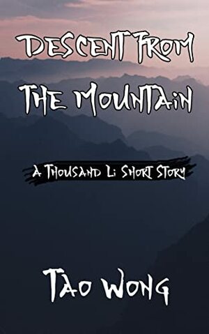 Descent from the Mountain by Tao Wong