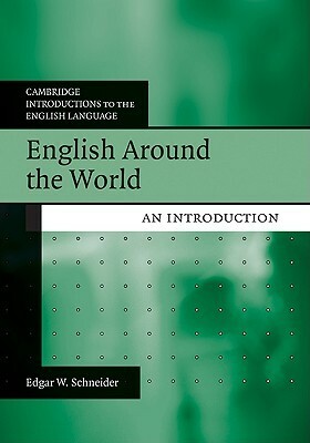 English Around the World: An Introduction by Edgar W. Schneider