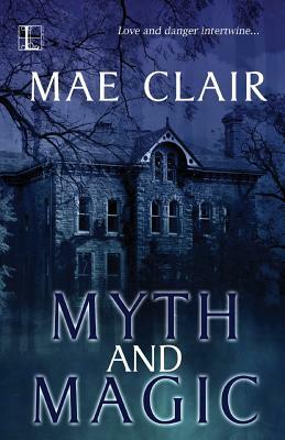 Myth and Magic by Mae Clair