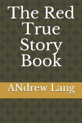 The Red True Story Book by Andrew Lang