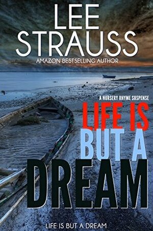 Life is But a Dream by Lee Strauss