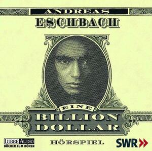 Eine Billion Dollar by Frank Keith, Andreas Eschbach