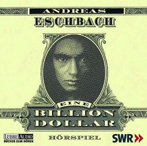 Eine Billion Dollar by Andreas Eschbach, Frank Keith