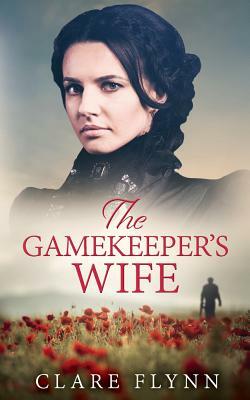 The Gamekeeper's Wife by Clare Flynn