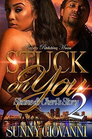 Stuck on You 2: Shane & Cheri's Story by Sunny Giovanni, Sunny Giovanni