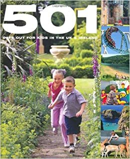 501 Days Out For Kids In The UK & Ireland by David Brown, A. Findlay