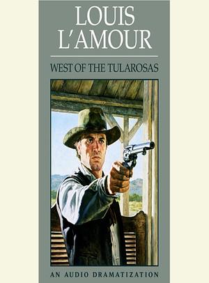 West of the Tularosa by Louis L'Amour