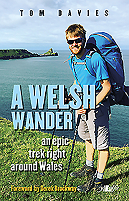 A Welsh Wander: An Epic Trek Right Around Wales by Tom Davies