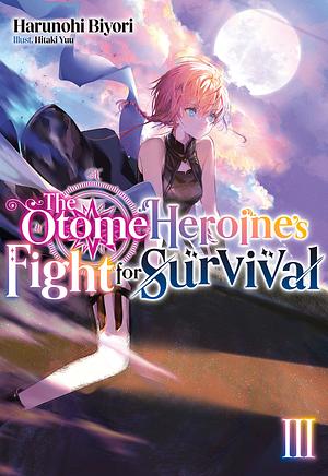 The Otome Heroine's Fight for Survival: Volume 3 by Harunohi Biyori