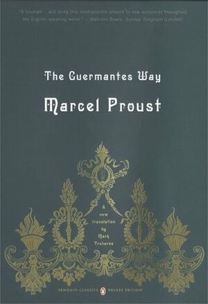 In Search of Lost Time, Volume 3: The Guermantes Way by Marcel Proust