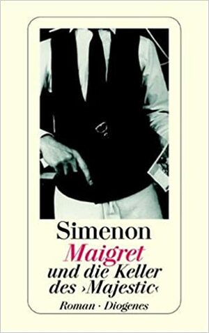 Maigret und die Keller des' Majestic by Georges Simenon