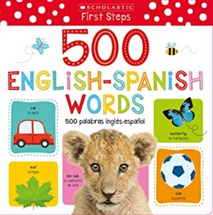 My First 500 Words / Mis primeras 500 palabras (Scholastic Early Learners) by Make Believe Ideas