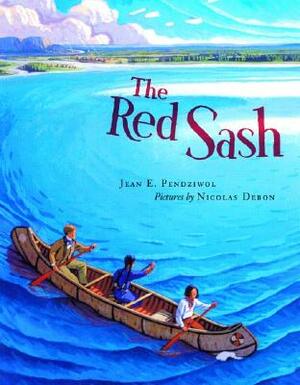 The Red Sash by Jean E. Pendziwol