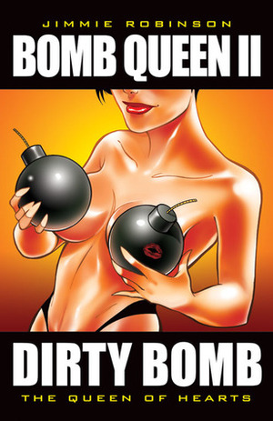 Bomb Queen II: Dirty Bomb: The Queen of Hearts by Jimmie Robinson