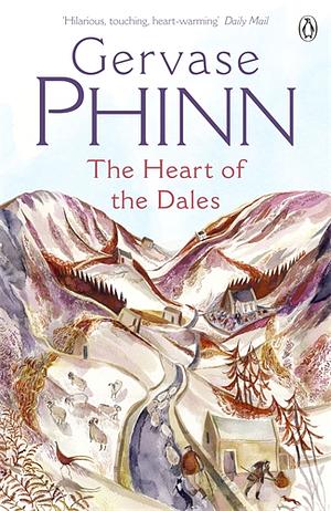 The Heart of the Dales by Gervase Phinn