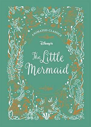 Disney's - The Little Mermaid (Disney's Animated Classics) by Lily Murray, The Walt Disney Company