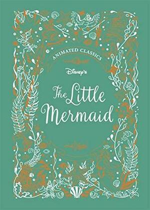 Disney's - The Little Mermaid (Disney's Animated Classics) by The Walt Disney Company, Lily Murray