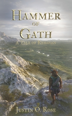 Hammer of Gath: A Tale of Rehavan by Justin O. Rose