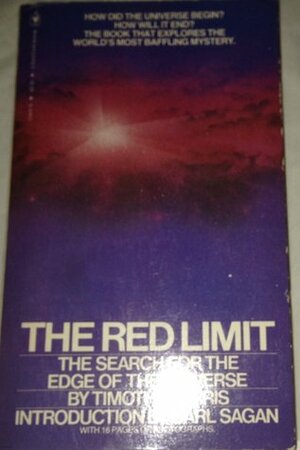 The Red Limit: The Search For The Edge Of The Universe by Timothy Ferris