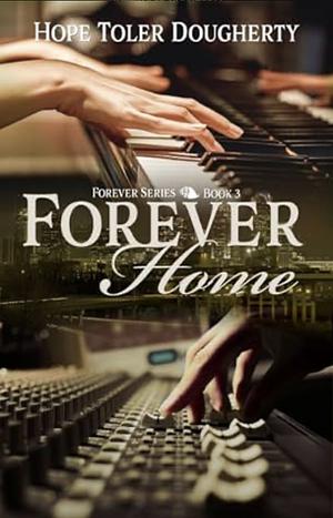 Forever Home by Hope Toler Dougherty