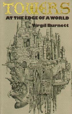 Towers at the Edge of a World by Virgil Burnett