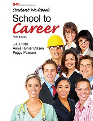 School to Career, Student Workbook by James H. Lorenz Ed D., J. J. Littrell, J. J. Littrell Ed D.
