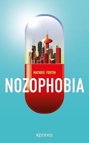 Nozophobia by Mathieu Fortin