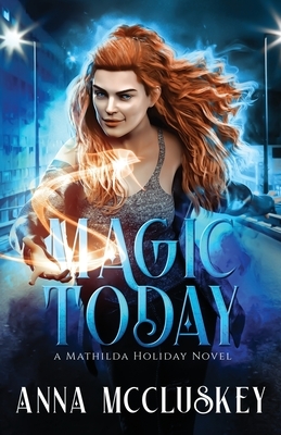 Magic Today by Anna McCluskey