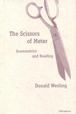 The Scissors of Meter: Grammetrics and Reading by Donald Wesling